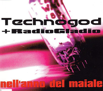TechnoGod e RadioGladio: Nell'anno del Maiale